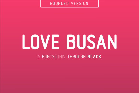 Love Busan: A Quirky Sans Serif Typeface for Modern Branding
